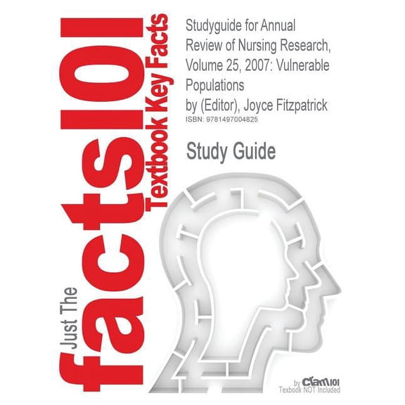 Studyguide for Annual Review of Nursing Research, Volume 25, 2007: Vulnerable Populations by (Editor), Joyce Fitzpatrick, ISBN 9780826141378 (Paperback)