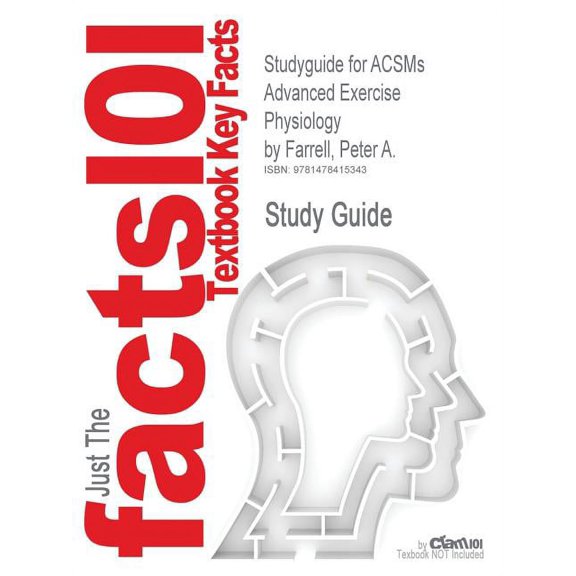 Studyguide for Acsms Advanced Exercise Physiology by Farrell, Peter A., ISBN 9780781797801