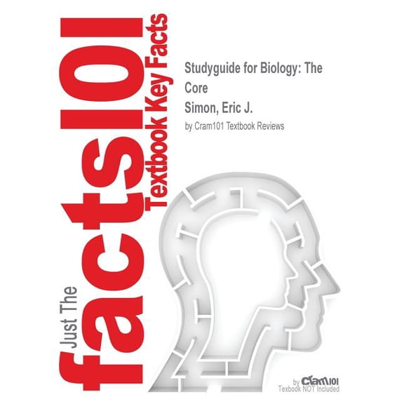 Studyguide for Biology: The Core by Simon, Eric J., ISBN 9780321919182