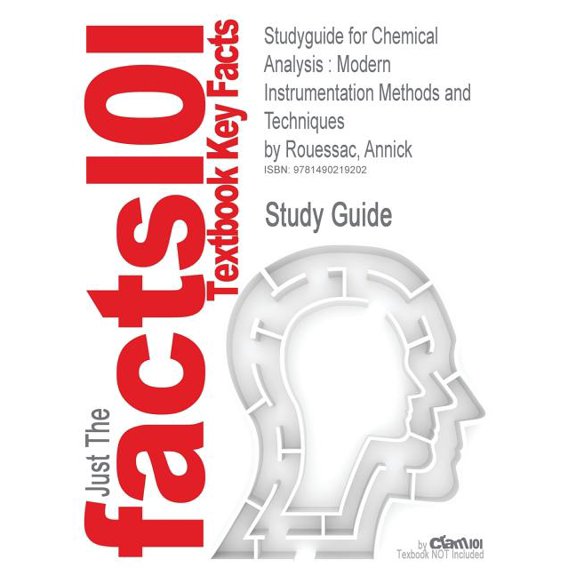 Studyguide for Chemical Analysis: Modern Instrumentation Methods and Techniques by Rouessac, Annick