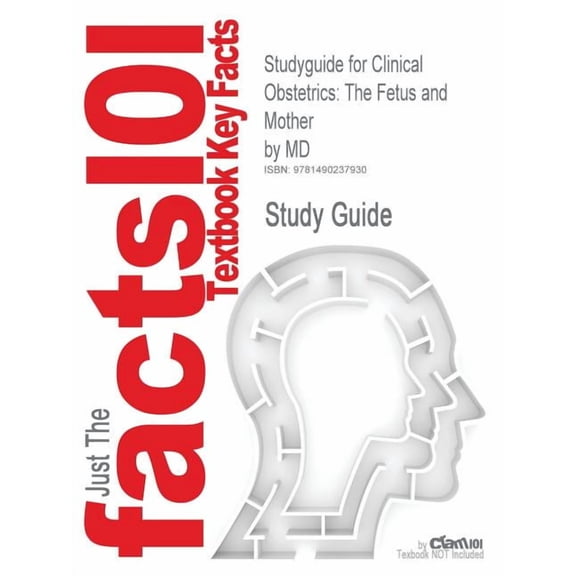 Studyguide for Clinical Obstetrics: The Fetus and Mother by MD