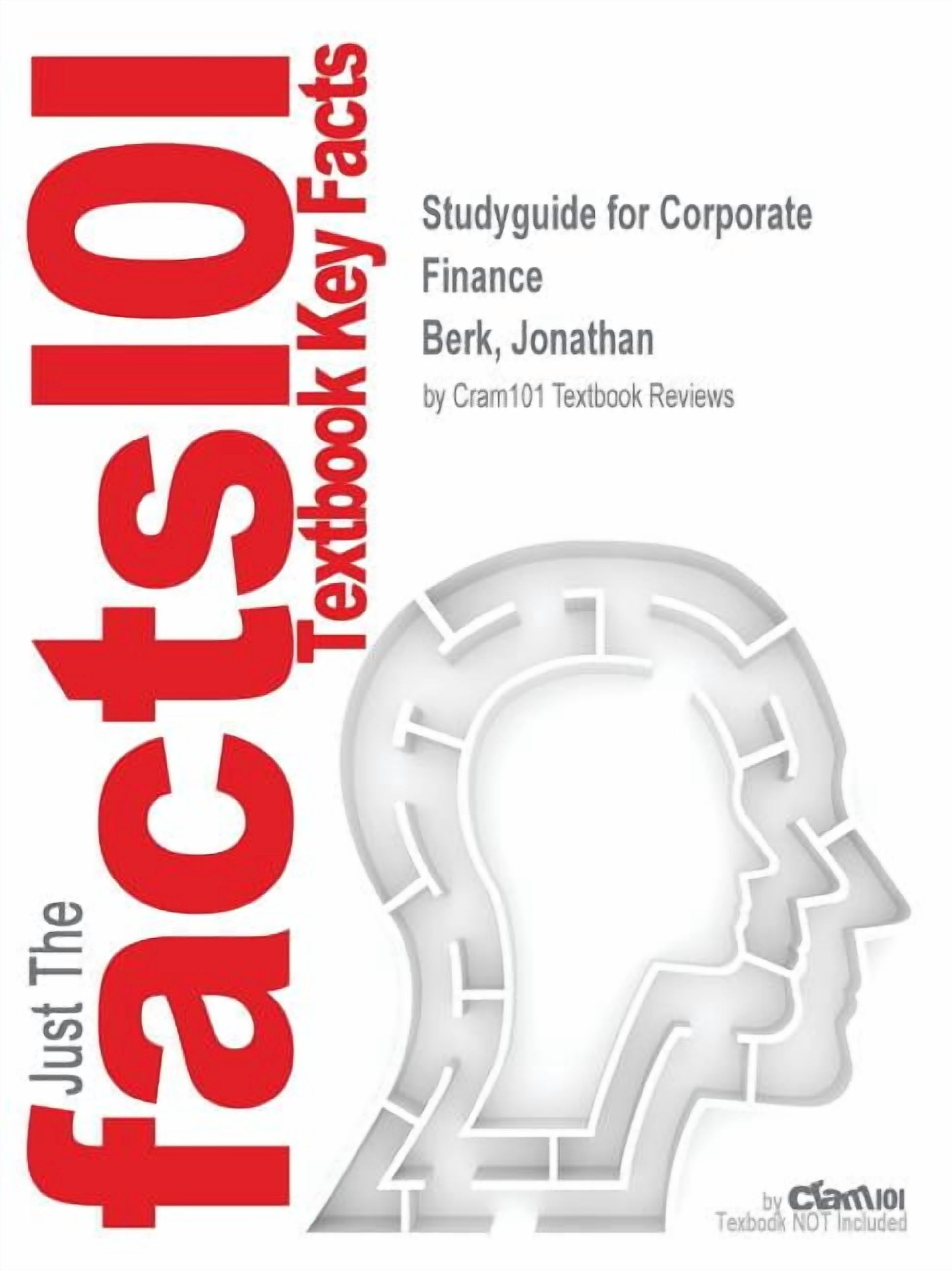 Studyguide for Corporate Finance by Berk, Jonathan, ISBN 9780133097894