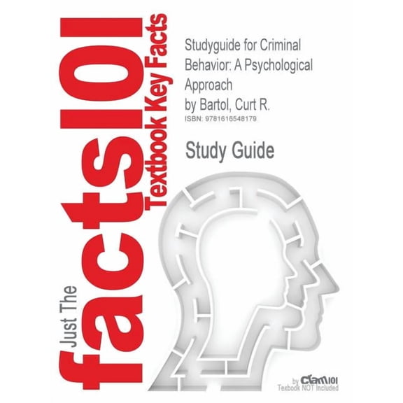 Studyguide for Criminal Behavior : A Psychological Approach by Bartol, Curt R., ISBN 9780135050507 (Paperback)