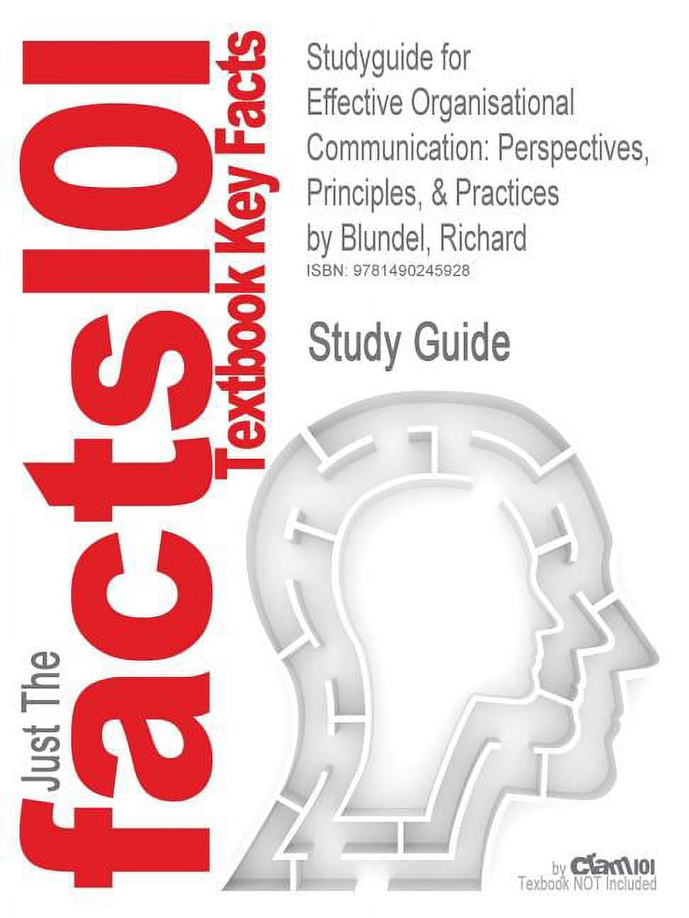 Studyguide for Effective Organisational Communication: Perspectives, Principles, & Practices by Blundel, Richard, ISBN 9780273774860 (Paperback)