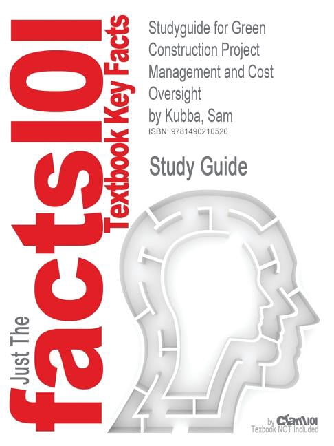 Studyguide for Green Construction Project Management and Cost Oversight by Kubba, Sam (Paperback)