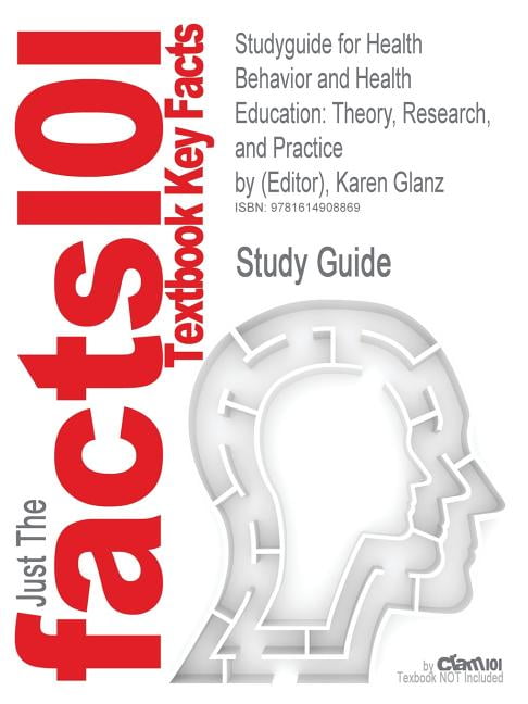 Studyguide for Health Behavior and Health Education : Theory, Research ...