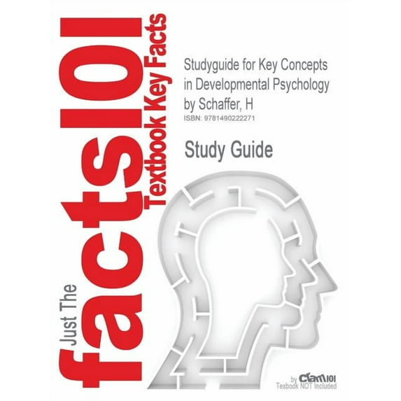 Studyguide for Key Concepts in Developmental Psychology by Schaffer, H (Paperback)
