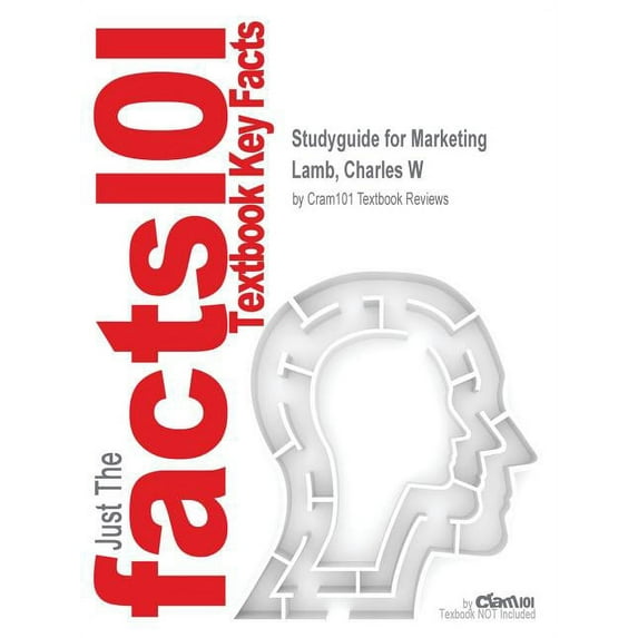 Studyguide for Marketing by Lamb, Charles W, ISBN 9781285329000 (Paperback)