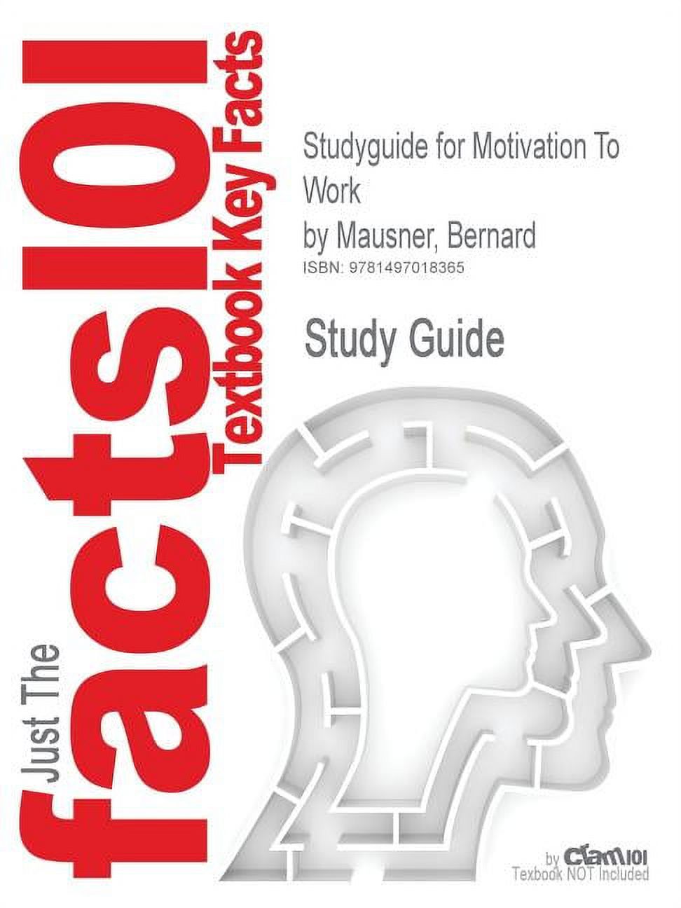Studyguide for Motivation to Work by Mausner, Bernard, ISBN 9781560006343