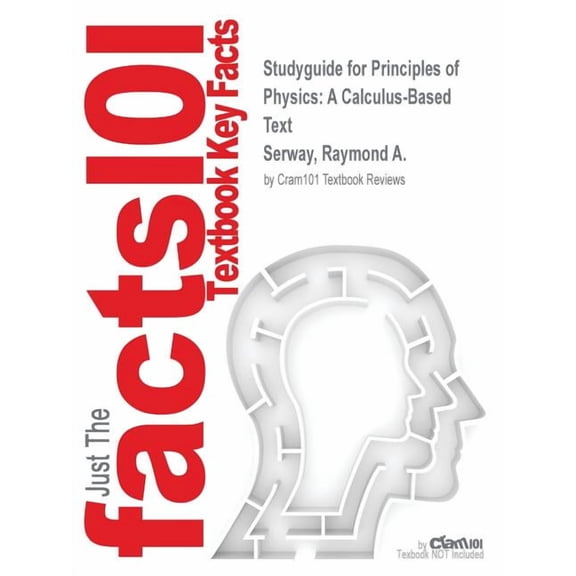 Studyguide for Principles of Physics: A Calculus-Based Text by Serway, Raymond A., ISBN 9781133110934