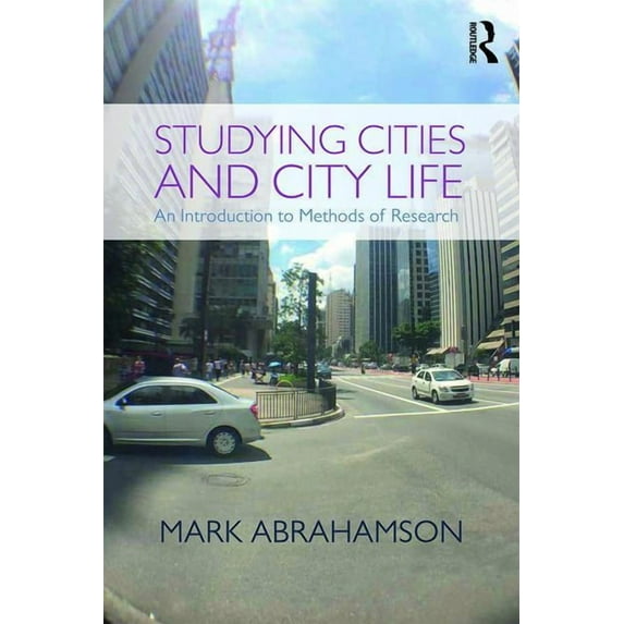 Studying Cities and City Life: An Introduction to Methods of Research, (Paperback)