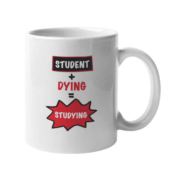Studying. Coffee & Tea Gift Mug for High School and College Students (11oz)