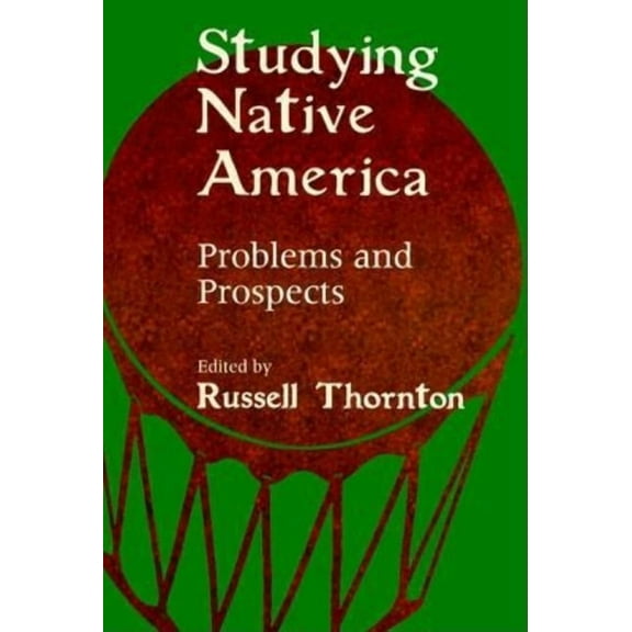 Studying Native America: Problems & Prospects, (Paperback)