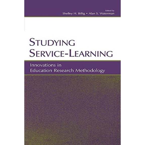 Pre-Owned Studying Service-Learning: Innovations in Education Research Methodology (Paperback) 0805842764 9780805842760