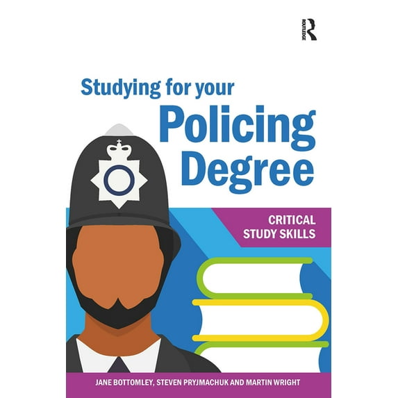Critical Study Skills Studying for your Policing Degree, (Paperback)