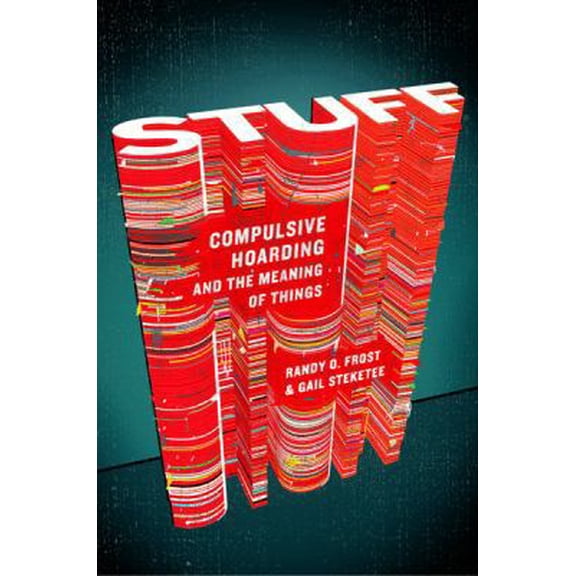 Pre-Owned Stuff: Compulsive Hoarding and the Meaning of Things (Hardcover) 015101423X 9780151014231