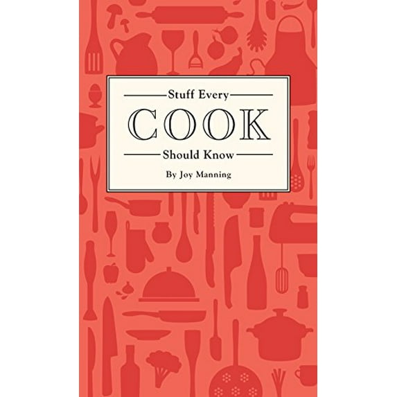 Pre-Owned Stuff Every Cook Should Know (Hardcover) 1594749361 9781594749360