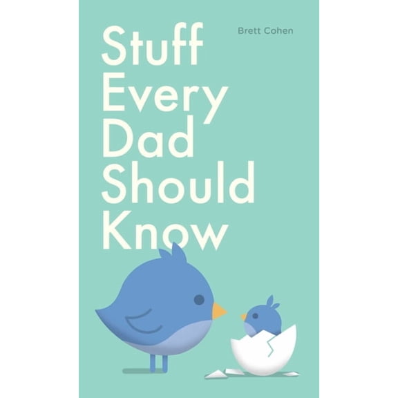 Stuff You Should Know Stuff Every Dad Should Know, Book 9, (Hardcover)