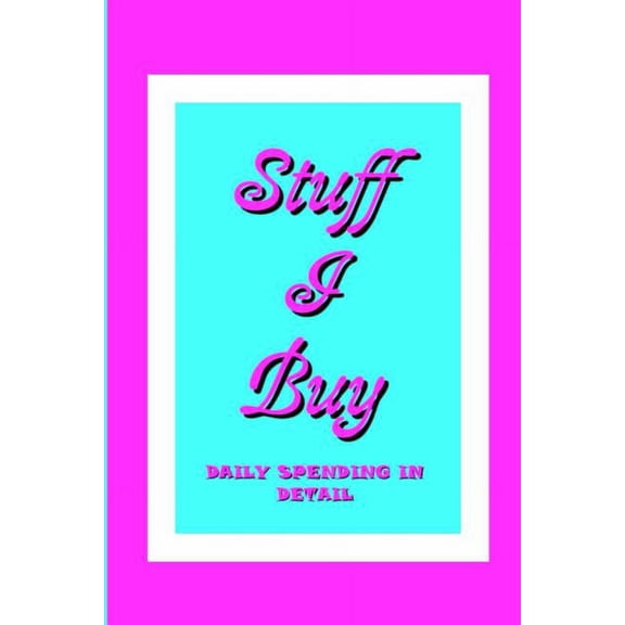 Stuff I Buy (Paperback)