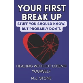 Stuff You Should Know, But Probably Don' Your First Breakup - Stuff You Should Know, But Probably Don't: Healing Without Losing Yourself, (Paperback)