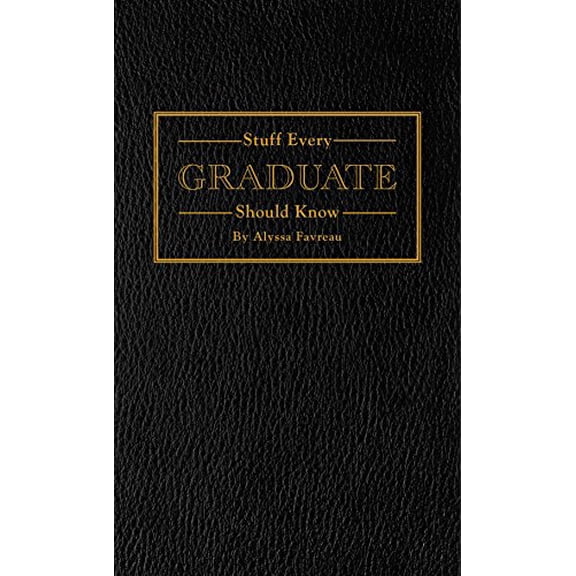 Pre-Owned Stuff Every Graduate Should Know: A Handbook for the Real World (Hardcover) 1594748608 9781594748608