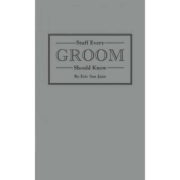 Stuff You Should Know: Stuff Every Groom Should Know (Series #14) (Hardcover)