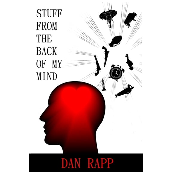 Stuff from the Back of My Mind (Paperback) by Daniel Paul Rapp