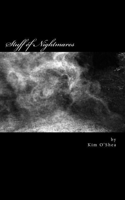 Stuff of Nightmares: 5 Short Stories to Help you Sleep... (Paperback)