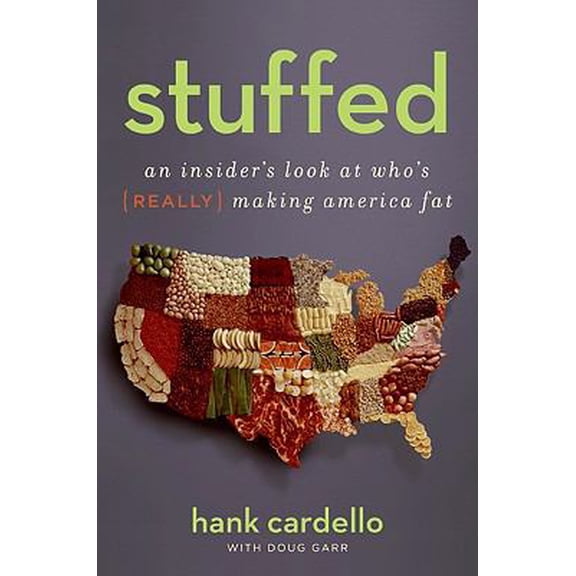 Pre-Owned Stuffed: An Insider's Look at Who's (Really) Making America Fat (Hardcover) 0061363863 9780061363863