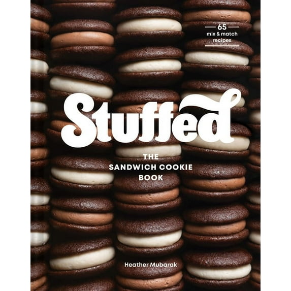 Stuffed: The Sandwich Cookie Book, (Hardcover)