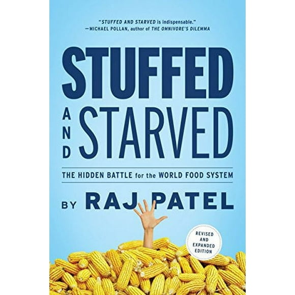 Pre-Owned Stuffed and Starved: The Hidden Battle for the World Food System - Revised Updated  Paperback Raj Patel