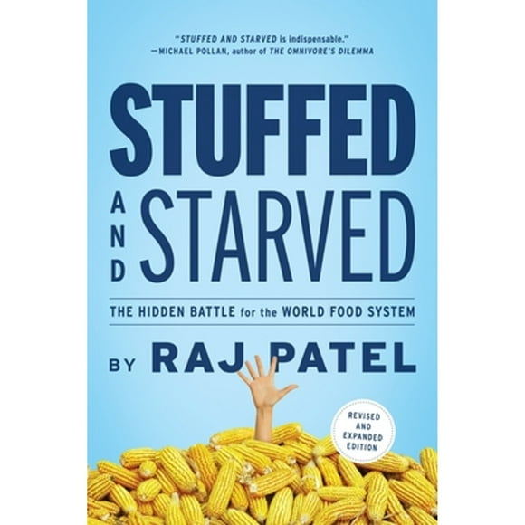 Stuffed and Starved : The Hidden Battle for the World Food System - Revised and Updated (Paperback)