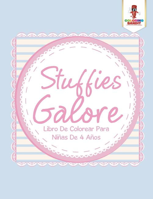 Stuffies Galore: Libro De Colorear Para Niñas De 4 Años, (Paperback)
