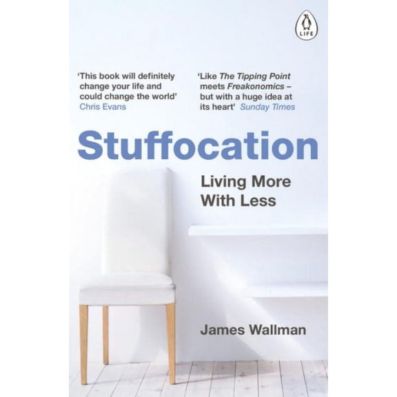 Stuffocation : Living More With Less