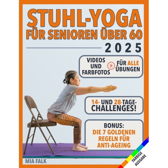 Stuhl-Yoga fr Senioren ber 60: bungen mit Farbfotos und Videoanleitungen Mehr Vitalitt in weniger als 10 Minuten am , (Paperback)