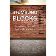 Stumbling Blocks Conquering the Stuff That Holds You Back, Paperback