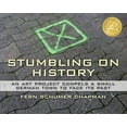 thumbnail image 1 of Pre-Owned Stumbling on History : An Art Project Compels a Small German Town to Face Its Past (Hardcover) 9780996472524, 1 of 1