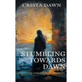 thumbnail image 1 of Stumbling Towards Dawn, (Paperback), 1 of 1