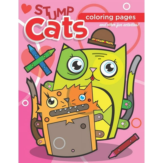 Stump Cats Coloring Pages: Coloring pages and other fun activities with cats and kittens, (Paperback)