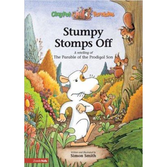 Pre-Owned Stumpy Stomps Off: A Retelling of the Parable of the Prodigal Son by Simon Smith (Hardcover) JUVENILE FICTION / Religious / Christian / General, English