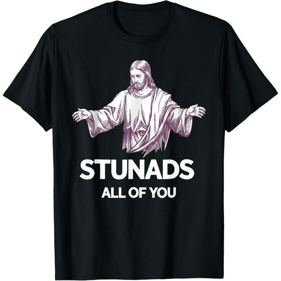 Stunads All Of You Funny Jesus T-Shirt Unisex S-5Xl Hot Trending Shirt, Vintage Birthday Gift