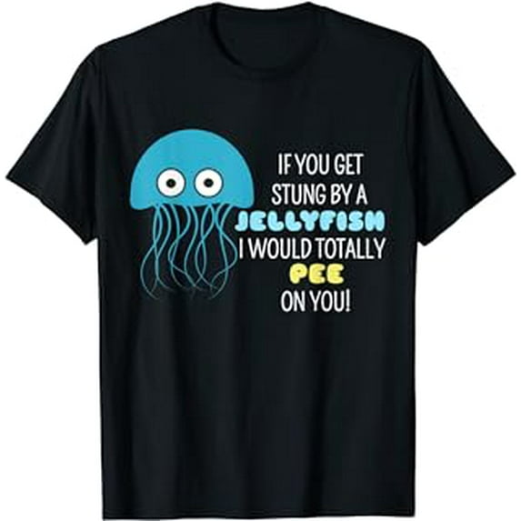 Stung By A Jellyfish I Would Totally Pee On You Pun T-Shirt