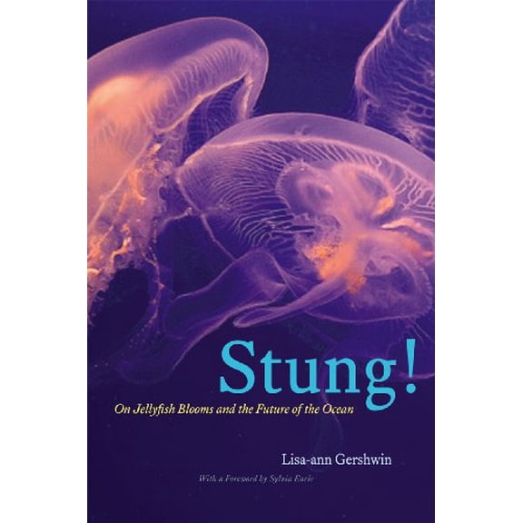 Pre-Owned Stung!: On Jellyfish Blooms and the Future of the Ocean (Hardcover) 022602010X 9780226020105