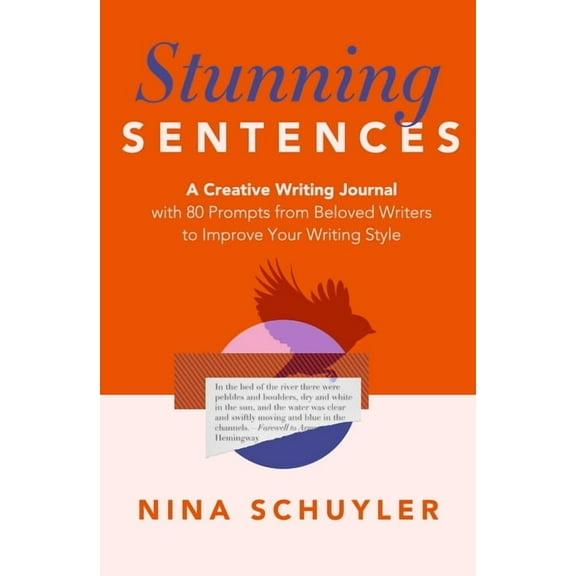 Stunning Sentences: A Creative Writing Journal with 80 Prompts from Beloved Authors to Improve Your Style, (Paperback)