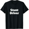 thumbnail image 1 of Stunt Driver tshirt Bad Driver Crazy Driver, 1 of 4