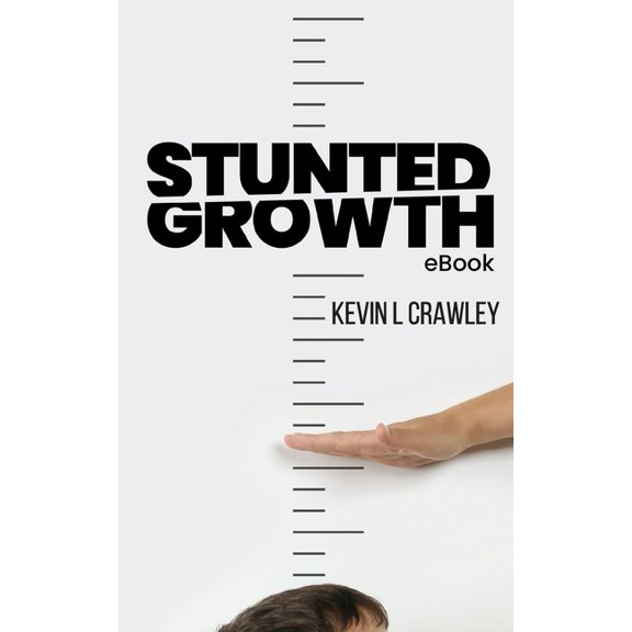 Stunted Growth: Remove the Limitations (Paperback)