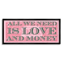 Stupell All We Need Love & Money Pink Dollar Inspirational Painting Black Framed Art Print Wall Art