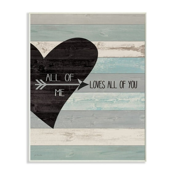 Stupell All of Me Loves All Of You Distressed Heart Wood Wall Art,13 x 19, Proudly A - 13 x 19