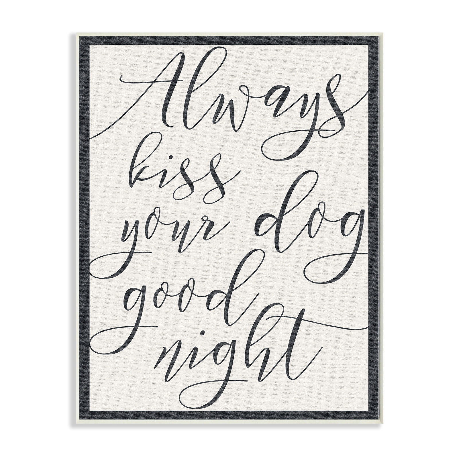 Stupell Always Kiss Your Dog Goodnight Tan Wall Plaque Art 13 x 19