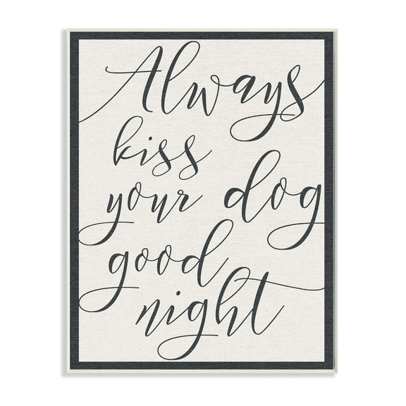 Stupell Always Kiss Your Dog Goodnight Tan Wall Plaque Art 13 x 19